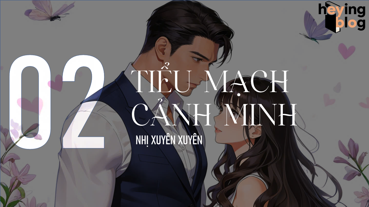 [TIỂU MẠCH CẢNH MINH] CHƯƠNG 2: TRÁCH PHẠT