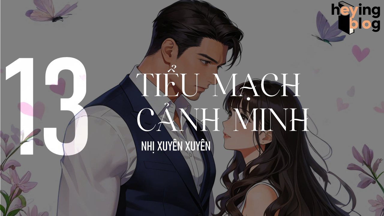 [TIỂU MẠCH CẢNH MINH] CHƯƠNG 13: TRÊN SÔ PHA